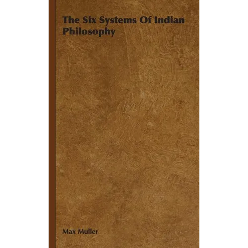 The Six Systems Of Indian Philosophy - Hardcover