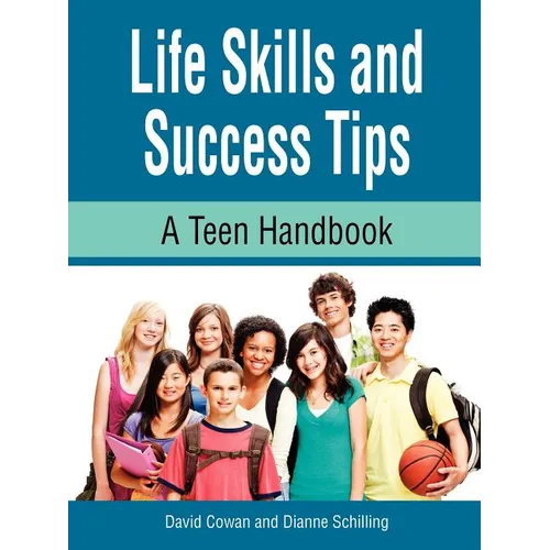 Life Skills and Success Tips, A Teen Handbook - Paperback
