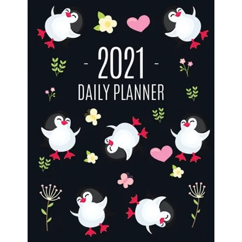 Penguin Daily Planner 2021: Keep Track of All Your Weekly Appointments! Cute Large Black Year Agenda Calendar with Monthly Spread Views Funny Animal P - Paperback