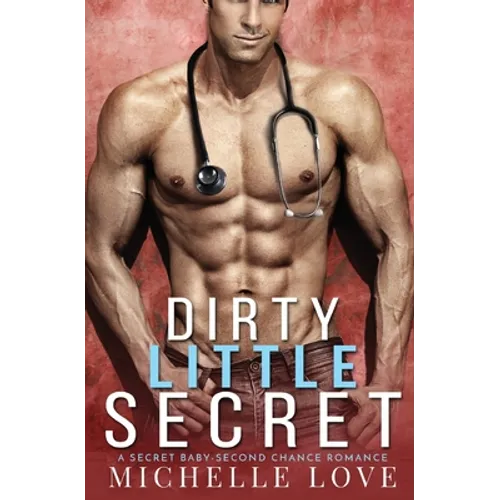 Dirty Little Secret: A Secret Baby - Second Chance Romance - Paperback