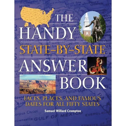The Handy State-By-State Answer Book: Faces, Places, and Famous Dates for All Fifty States - Paperback
