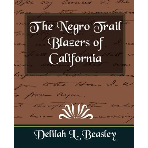 The Negro Trail Blazers of California - Paperback