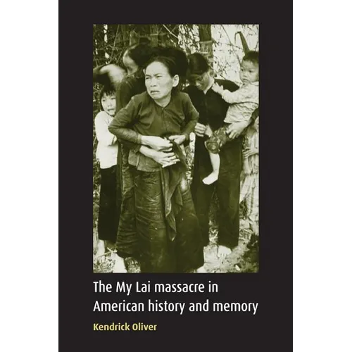 My Lai Massacre in American History and Memory - Paperback