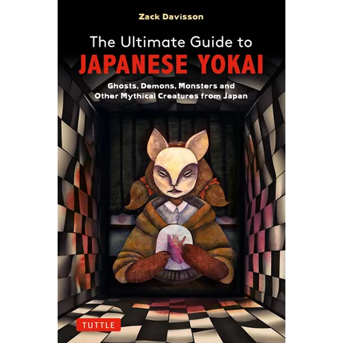 The Ultimate Guide to Japanese Yokai: Ghosts, Demons, Monsters and Other Mythical Creatures from Japan (with Over 250 Images) - Paperback