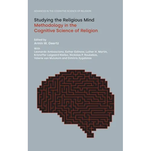 Studying the Religious Mind: Methodology in the Cognitive Science of Religion - Hardcover