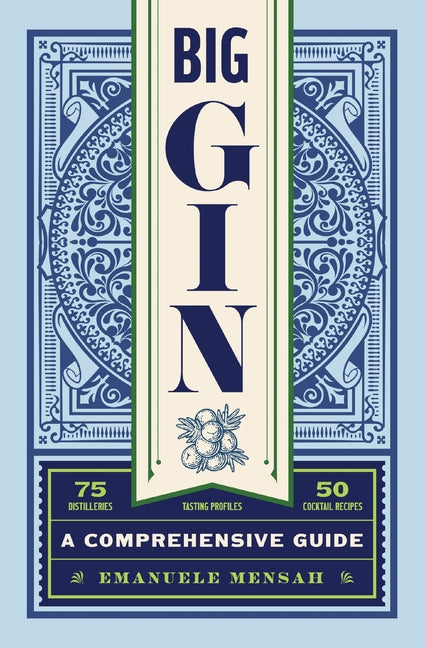 Big Gin: The Rebirth of One of the World's Oldest Spirits