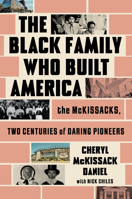 Black Family Who Built America: The McKissacks, Two Centuries of Daring Pioneers