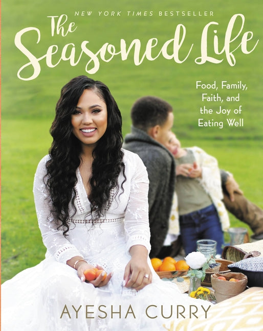 Seasoned Life: Food, Family, Faith, and the Joy of Eating Well