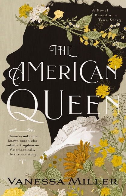 The American Queen: An Award-Winning Historical Fiction Novel about the Real-Life Black Woman Who Ruled a Kingdom on American Soil