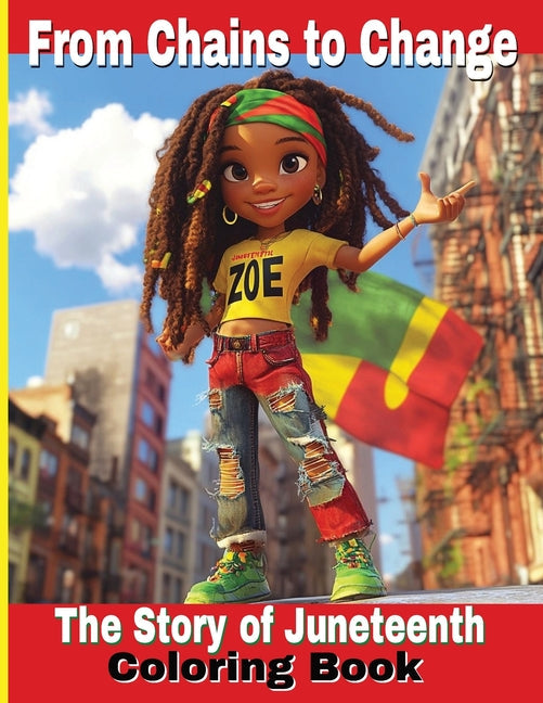 From Chain to Change: The Story of Juneteenth Coloring Book