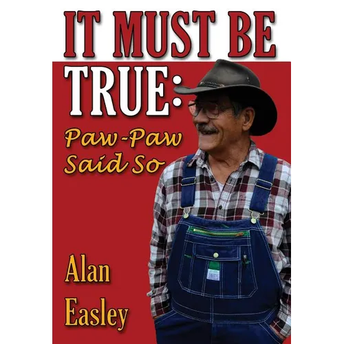 It Must Be True: Paw-Paw Said So - Hardcover