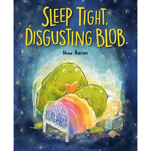 Sleep Tight, Disgusting Blob - Hardcover