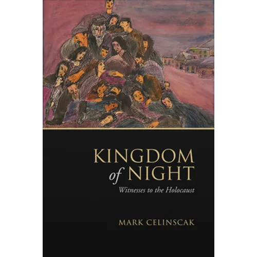 Kingdom of Night: Witnesses to the Holocaust - Paperback