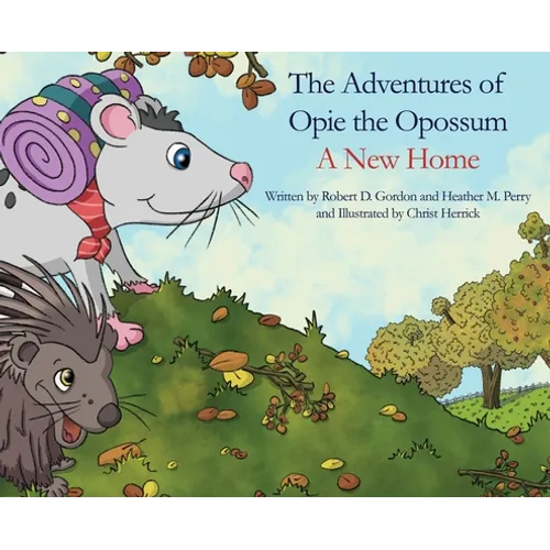 The Adventures of Opie the Oppossum: A New Home - Hardcover