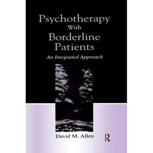 Psychotherapy With Borderline Patients: An Integrated Approach - Paperback