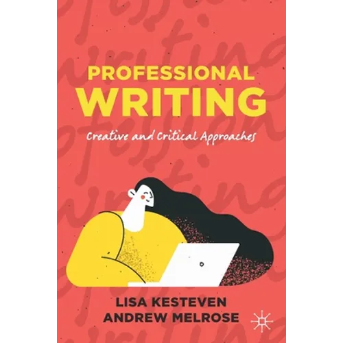 Professional Writing: Creative and Critical Approaches - Paperback