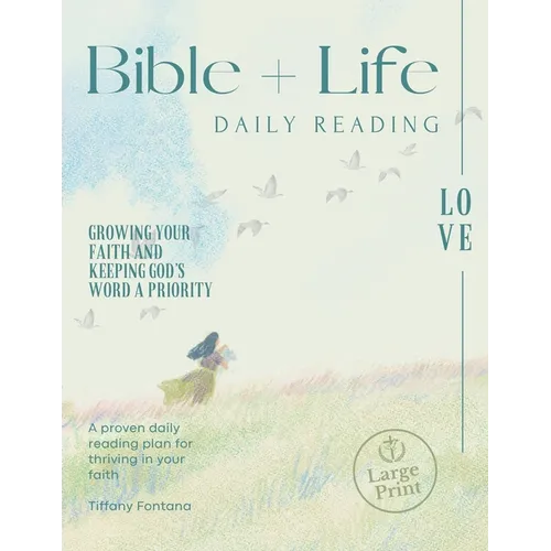 Bible + Life: A Bible in a Year Reading Plan for Daily Growth - Paperback