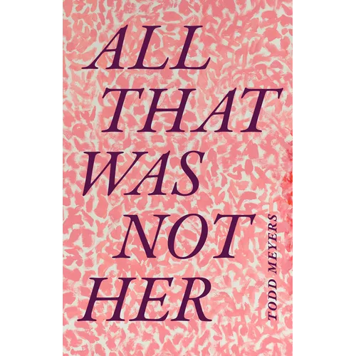 All That Was Not Her - Hardcover