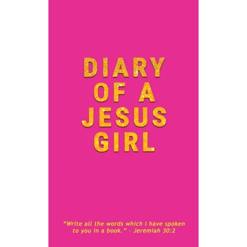 Diary Of A Jesus Girl: Journal - Hardcover