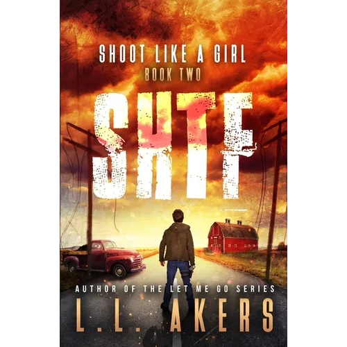 Shoot Like a Girl: A Post-Apocalyptic Thriller - Paperback