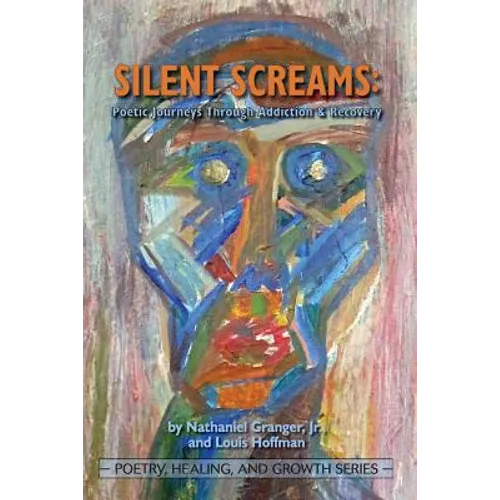 Silent Screams: Poetic Journeys Through Addiction and Recovery - Paperback