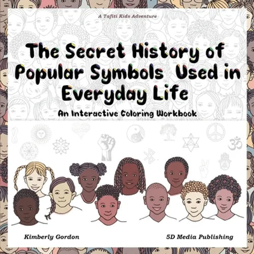 The Secret History of Popular Symbols Used in Everyday Life: An Interactive Coloring Workbook - Paperback