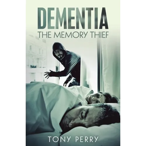 Dementia the Memory Thief - Paperback