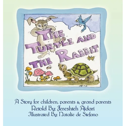 The Turtle and the Rabbit: A Story for Children, Parents & Grand Parents - Hardcover