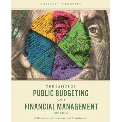 The Basics of Public Budgeting and Financial Management: A Handbook for Academics and Practitioners - Paperback