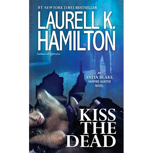 Kiss the Dead: An Anita Blake, Vampire Hunter Novel - Mass Market Paperbound