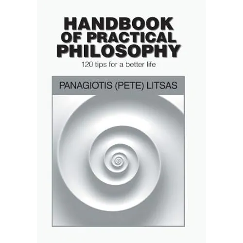 Handbook of Practical Philosophy: 120 Tips for a Better Life - Hardcover