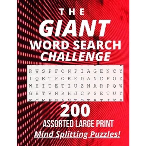 The Giant Word Search Challenge: 200 - Assorted - Large Print - Mind Splitting - Word Search - Puzzles - Paperback