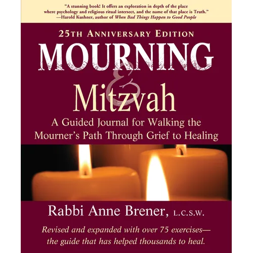 Mourning and Mitzvah (25th Anniversary Edition): A Guided Journal for Walking the Mourner's Path Through Grief to Healing - Hardcover