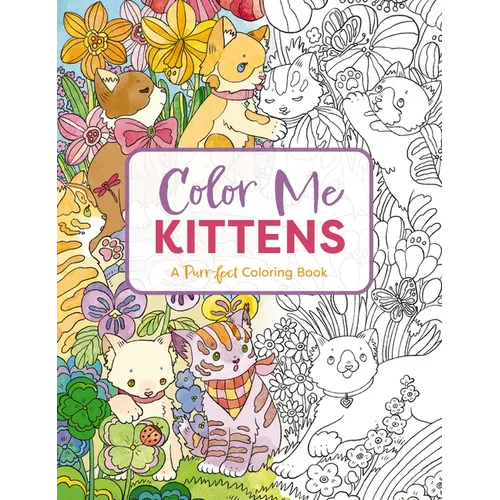 Color Me Kittens: A Purr-Fect Adult Coloring Book - Paperback