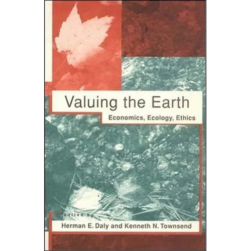 Valuing the Earth, Second Edition: Economics, Ecology, Ethics - Paperback