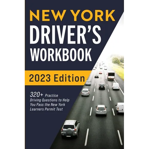 New York Driver's Workbook: 320+ Practice Driving Questions to Help You Pass the New York Learner's Permit Test - Paperback