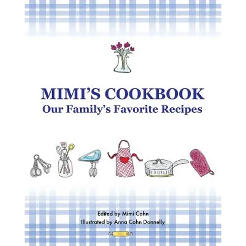 Mimi's Cookbook: Our Favorite Family Recipes - Paperback