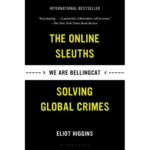 We Are Bellingcat: The Online Sleuths Solving Global Crimes - Paperback