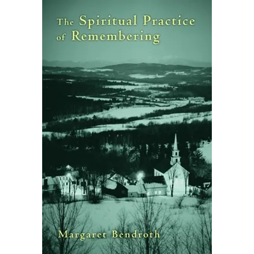 The Spiritual Practice of Remembering - Paperback