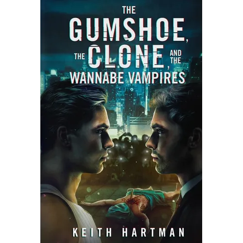 The Gumshoe, the Clone, and the Wannabe Vampires: Hard Science Fiction Mystery - Paperback