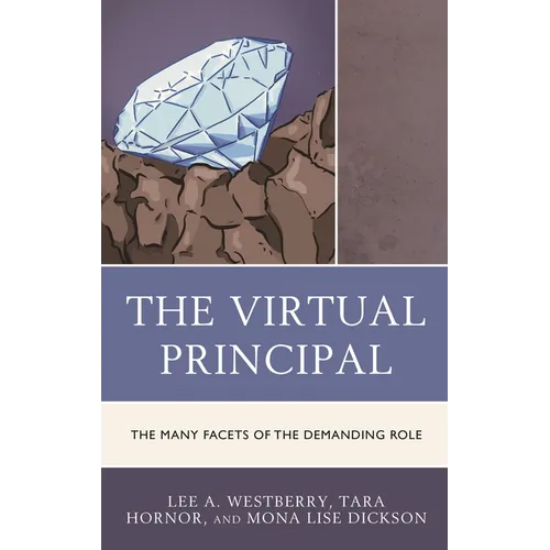 The Virtual Principal: The Many Facets of the Demanding Role - Hardcover