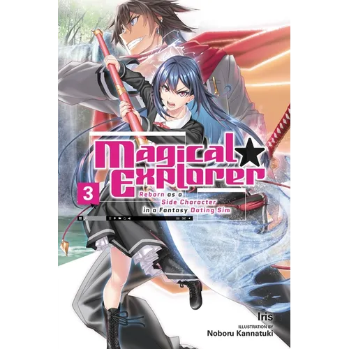 Magical Explorer, Vol. 3 (Light Novel): Reborn as a Side Character in a Fantasy Dating Sim Volume 3 - Paperback