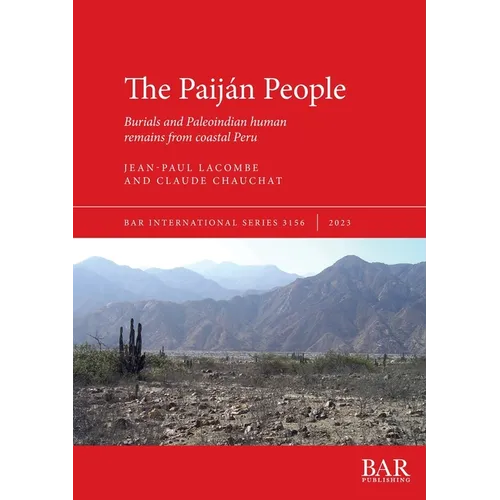 The Paiján People: Burials and Paleoindian human remains from coastal Peru - Paperback