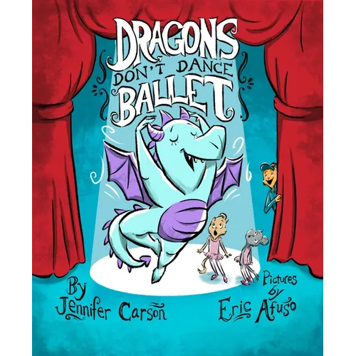 Dragons Don't Dance Ballet - Hardcover