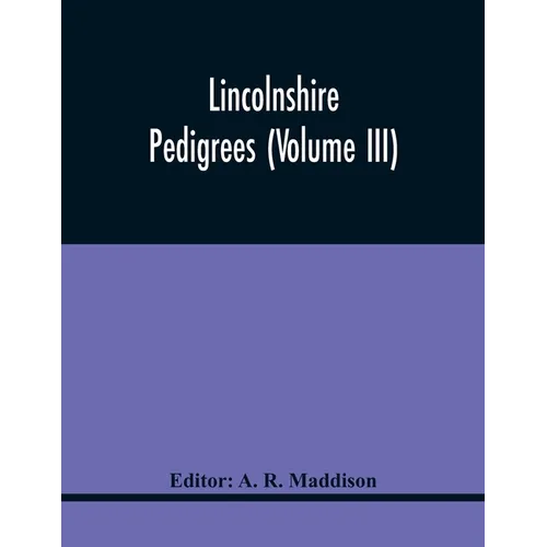 Lincolnshire Pedigrees (Volume Iii) - Paperback