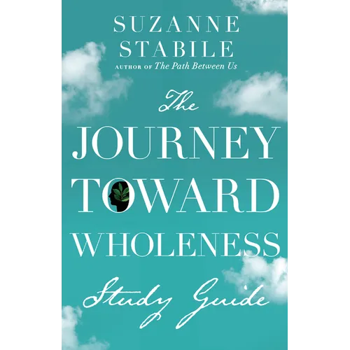 The Journey Toward Wholeness Study Guide - Paperback