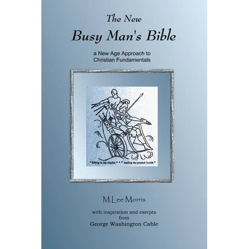The New Busy Man's Bible: a New Age Approach to Christian Fundamentals - Paperback