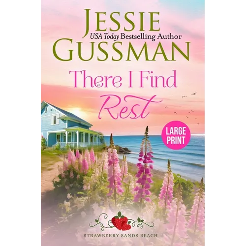 There I Find Rest (Strawberry Sands Beach Romance Book 1) (Strawberry Sands Beach Sweet Romance) Large Print Edition - Paperback
