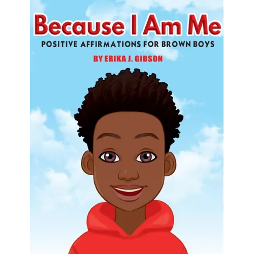 Because I Am Me: Positive Affirmations for Brown Boys - Hardcover