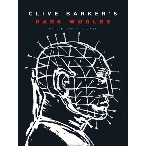 Clive Barker's Dark Worlds: The Art and History of Clive Barker - Hardcover